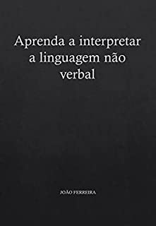 Livro Aprenda a interpretar a linguagem não verbal