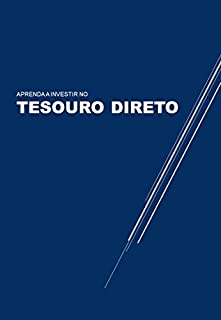 Aprenda a investir no TESOURO DIRETO (Economia e finanças Livro 1)