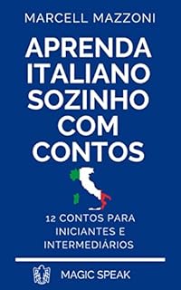 Livro Aprenda Italiano Sozinho Com Contos : 12 Contos Para Principiantes E Intermediários