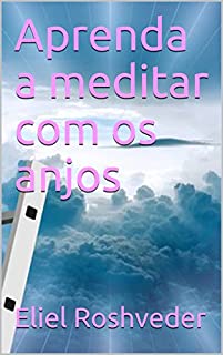 Livro Aprenda a meditar com os anjos