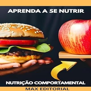 Livro Aprenda a se Nutrir: Nutrição Comportamental para uma Vida Plena (Nutrição Comportamental - Saúde & Vida Livro 1)