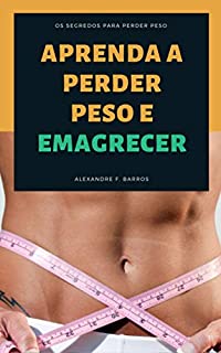 Livro Aprenda a perder peso e emagrecer
