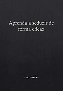 Livro Aprenda a seduzir de forma eficaz