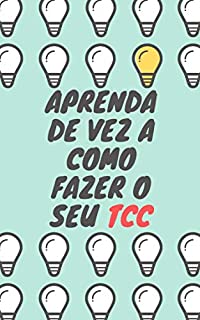 Livro Aprenda de vez a como fazer o seu TCC: Aprenda de vez