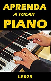 Livro Aprenda a Tocar Piano: Dicas de Como Tocar Piano (Musica Livro 1)