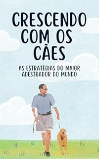 Livro APRENDENDO COM OS CÃES: AS ESTRATEGIAS DO MAIOR ADESTRADOR DO MUNDO