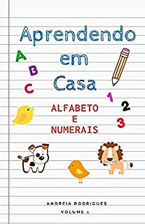 Livro Aprendendo em Casa: Alfabeto e Numerais