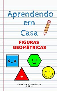 Aprendendo em Casa: Figuras Geométricas