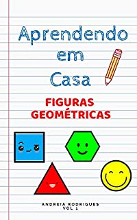 Livro Aprendendo em Casa: Figuras Geométricas