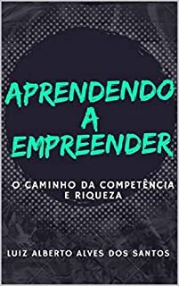 Livro Aprendendo a empreender - O caminho da competência e riqueza