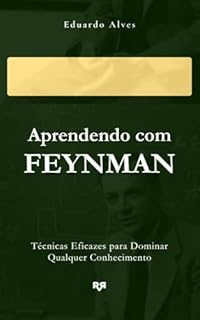 Livro Aprendendo com Feynman: Técnicas Eficazes para Dominar Qualquer Conhecimento