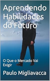 Livro Aprendendo Habilidades do Futuro: O Que o Mercado Vai Exigir