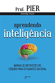 Livro Aprendendo Inteligência: Manual de Instruções do Cérebro para Estudantes em Geral