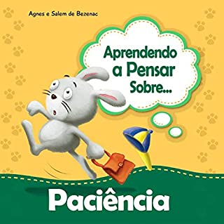 Livro Aprendendo a Pensar sobre Paciência (Pequenos Pensamentos Livro 11)