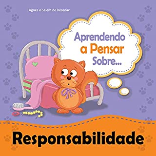 Livro Aprendendo a Pensar sobre Responsabilidade: Incentivando as crianças a terem responsabilidade (Pequenos Pensamentos Livro 6)
