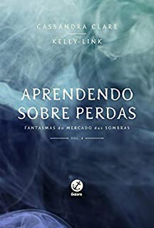 Livro Aprendendo sobre perdas – Fantasmas do Mercado das Sombras – vol. 4