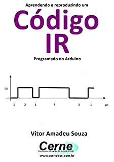 Aprendendo e reproduzindo um Código IR Programado no Arduino