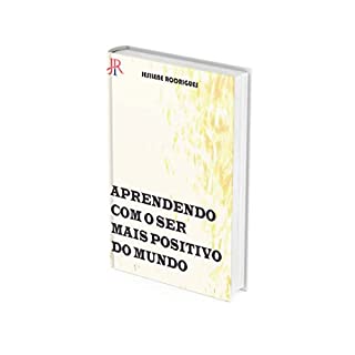 Livro APRENDENDO COM O SER MAIS POSITIVO DO MUNDO