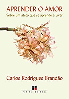 Livro Aprender o amor: Sobre um afeto que se aprende a viver
