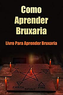 Livro Como Aprender Bruxaria: O E-book Mais Procurado Para Aprender Bruxaria
