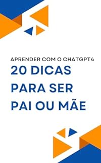 Livro Aprender com o ChatGPT4: 20 dicas para ser pai ou mãe