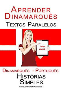 Livro Aprender Dinamarquês - Textos Paralelos (Dinamarquês  - Português) Histórias Simples