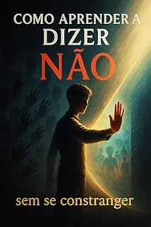 Livro Como Aprender a Dizer Não sem se constranger