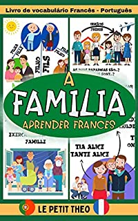 Livro Aprender Francês: Livro de vocabulário Francês -Português para crianças com mais de 100 palavras para aprender a familia (Le petit theo (PT))