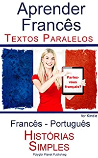 Livro Aprender Francês - Textos Paralelos - Histórias Simples (Francês - Português)