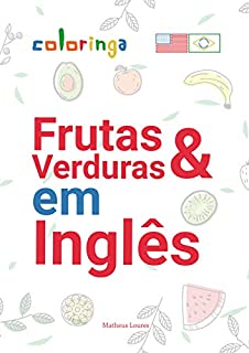 Livro Aprender Frutas, Legumes e Mais em Inglês: Coloringa (1)