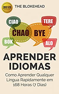 Livro Aprender Idiomas: Como Aprender Qualquer Língua Rapidamente em 168 Horas (7 Dias)