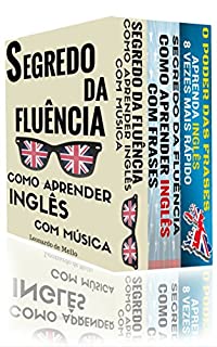 Como Aprender Inglês (3 em 1): Segredo da Fluência: Como Aprender Inglês Com Música, Segredo da Fluência: Como Aprender Inglês Com Frases e O Poder das Frases: Aprenda Inglês 8 Vezes Mais Rápido!