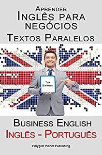 Livro Aprender Inglês para negócios: Textos Paralelos - Business English (Inglês - Português)