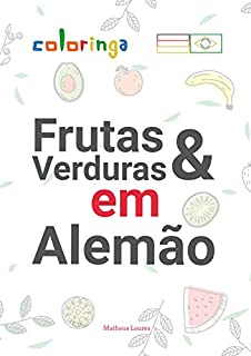 Livro Aprender Mais de 60 Frutas e Verduras em Alemão com Tradução e Imagens: Coloringa (1)