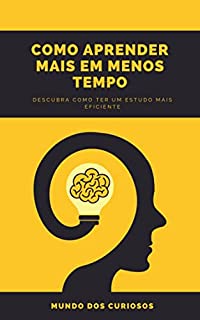 Livro Como Aprender Mais Em Menos Tempo