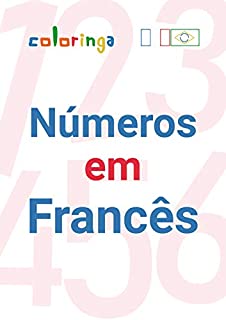 Livro Aprender Números de Zero a Cem Milhões em Francês: Coloringa (1)