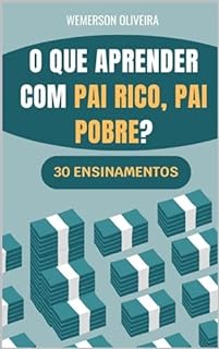 Livro O que aprender com Pai Rico, Pai Pobre? : 30 Ensinamentos