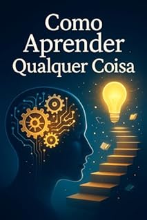 Livro Como Aprender Qualquer Coisa