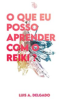Livro O que eu posso aprender com o Reiki? (Janelas da Alma)
