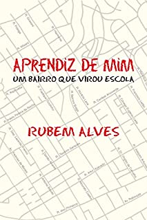 Aprendiz de mim: Um bairro que virou escola