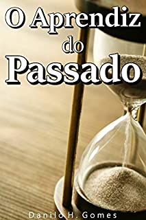 Livro O Aprendiz do Passado: A experiência que mudou uma vida