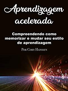 Livro Aprendizagem acelerada: Compreendendo como memorizar e mudar seu estilo de aprendizagem