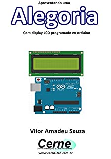 Livro Apresentando uma  Alegoria Com display LCD programado no Arduino
