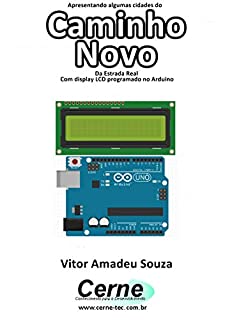 Livro Apresentando algumas cidades do Caminho Novo Da Estrada Real Com display LCD programado no Arduino