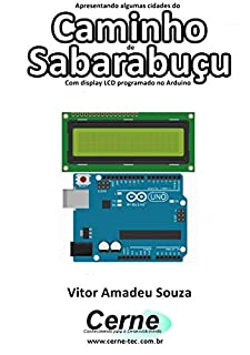 Apresentando algumas cidades do Caminho de Sabarabuçu Com display LCD programado no Arduino