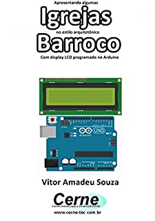 Livro Apresentando algumas  Igrejas no estilo arquitetônico Barroco Com display LCD programado no Arduino