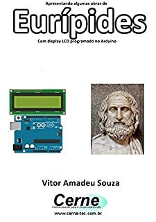 Livro Apresentando algumas obras de Eurípides Com display LCD programado no Arduino