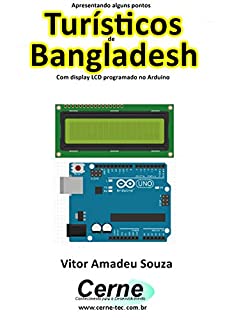 Livro Apresentando alguns pontos Turísticos de Bangladesh Com display LCD programado no Arduino