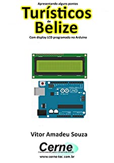 Livro Apresentando alguns pontos Turísticos de Belize Com display LCD programado no Arduino