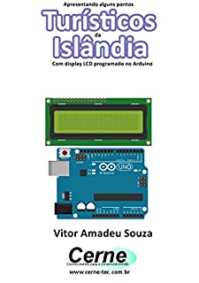 Apresentando alguns pontos Turísticos da Islândia Com display LCD programado no Arduino